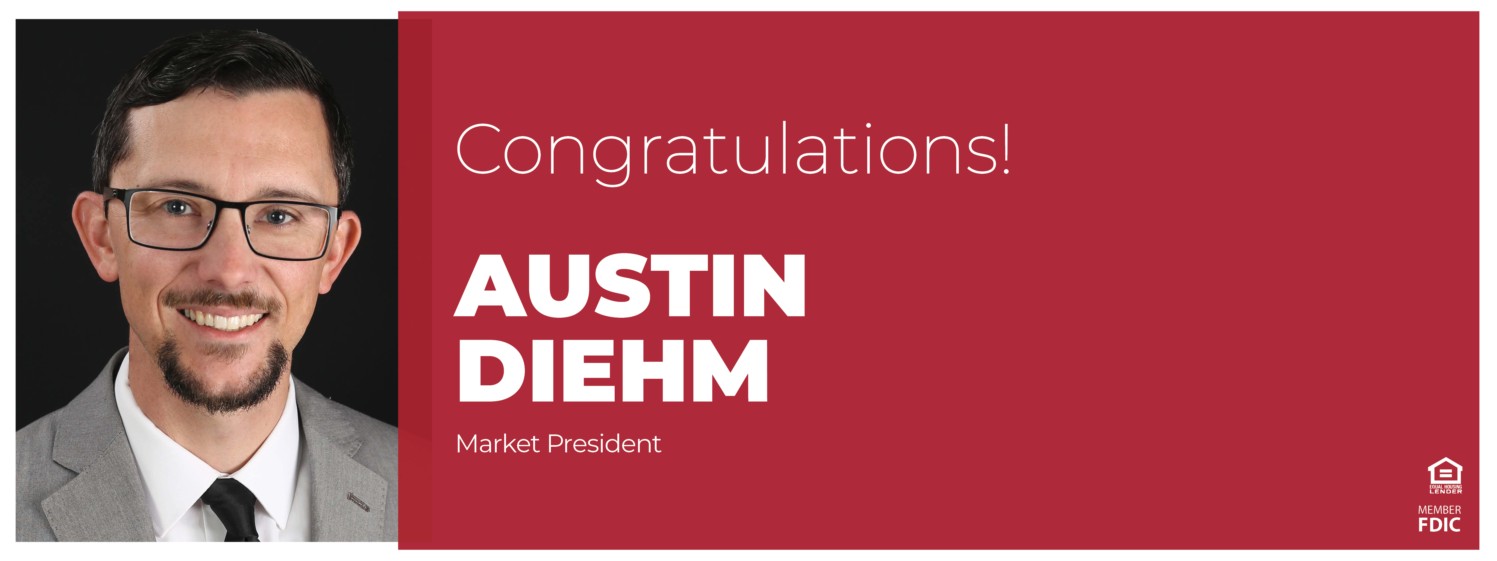 Congratulations Austin Diehm, Market President
