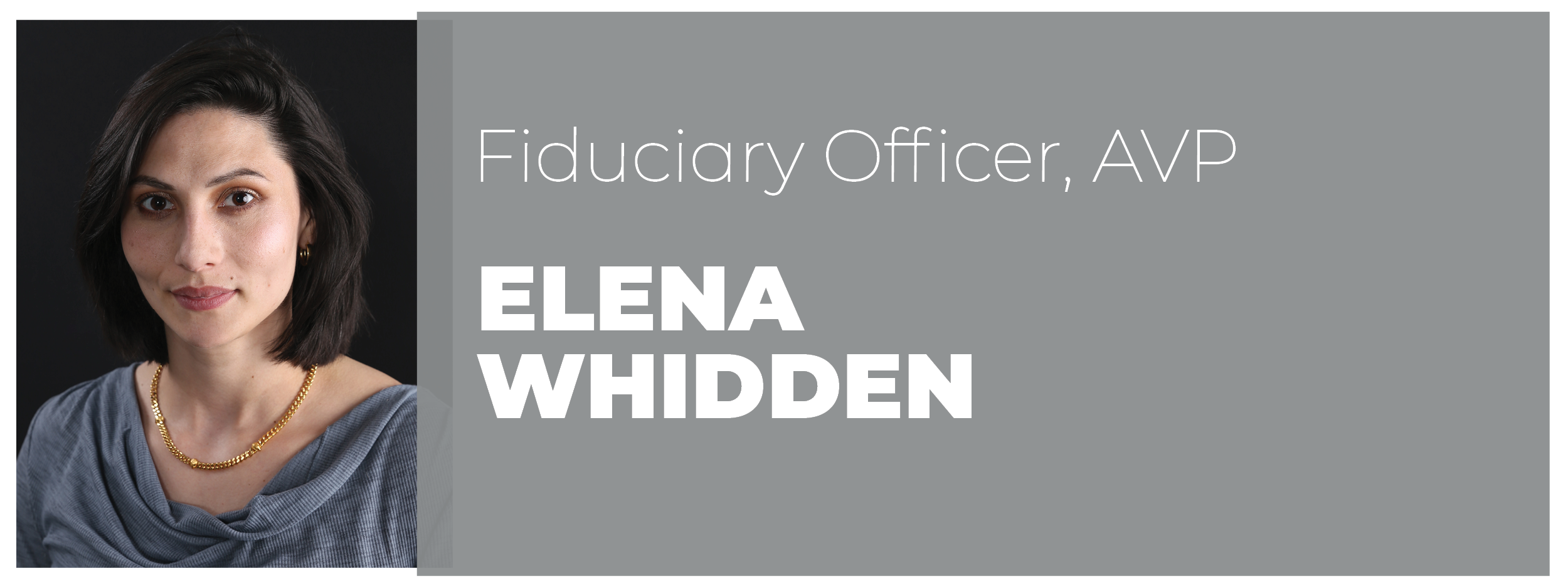 Elena Whidden, Fiduciary Officer, AVP