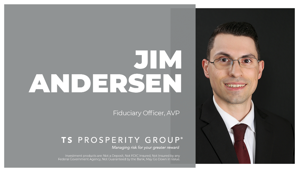 Jim Andersen as new fiduciary officer and assistant vic